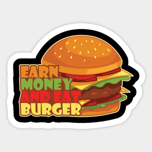 Earn Money And Eat Burger Sticker